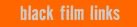 black film links